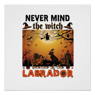 Póster No Importa Bruja Cuidado Labrador Halloween Perro