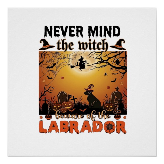 Póster No Importa Bruja Cuidado Labrador Halloween Perro  (Anverso)