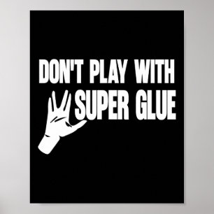 Póster No juegues con Super Glue