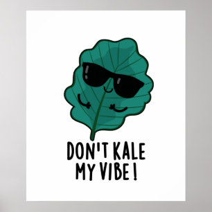Póster No Kale My Vibe Funny Veggie Pun