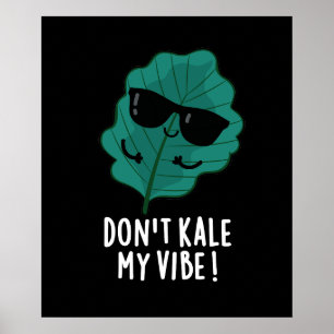 Póster No Kale My Vibe Funny Veggie Pun Dark BG