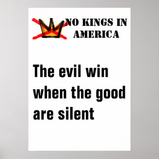Póster No Kings poster - Evil Wins When Good Are Silent