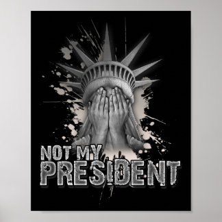 Póster No La Estatua De Mi Presidente De La Libertad Cont