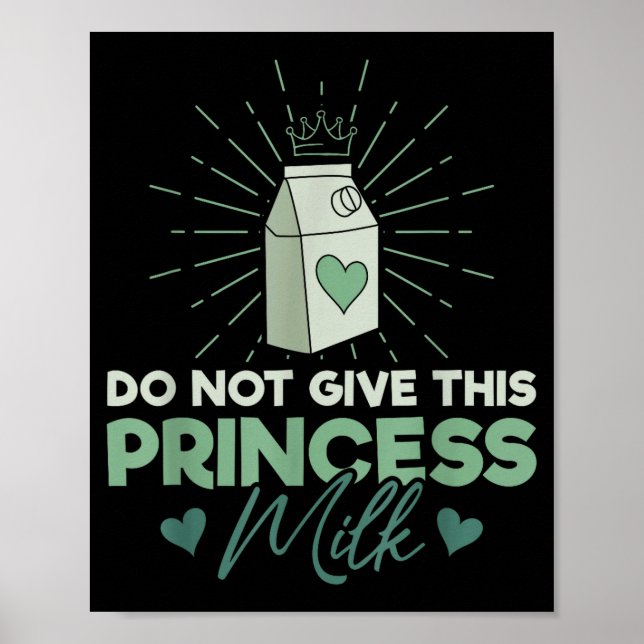 Póster No Le Dé a Esta Princesa Leche - Lactosa Láctea (Frente)