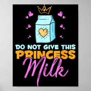 Póster No Le Des Leche a Esta Princesa Lácteos Divertidos