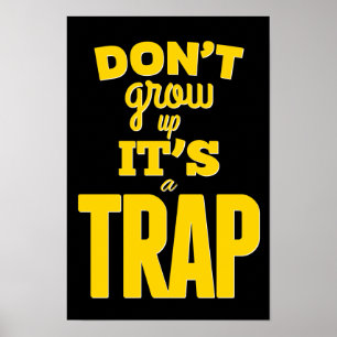 Póster ¡No lo crezca es una trampa! Poster inspirador