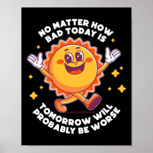Póster No, lo malo que es mañana probablemente será