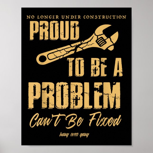 Póster No Longer Under Construction Proud To Be A Problem (Frente)