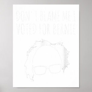 Póster No me culpen, he votado por Bernie Sanders preside