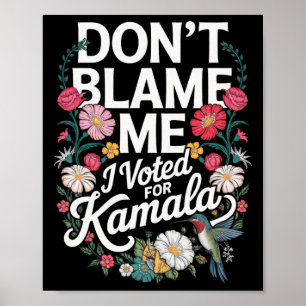 Póster No Me Culpen Voté Por Ella Anti Trump Voté
