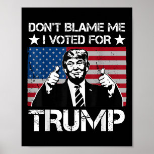 Póster No Me Culpen Yo Voté Por Vintage Molesto De Trump