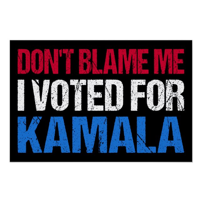 Póster No me culpes, he votado por Kamala. (Anverso)