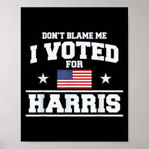 Póster No me culpes por haber votado por Harris
