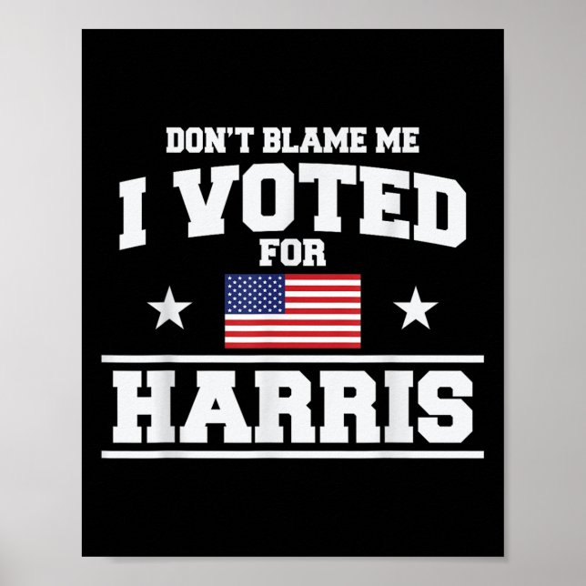 Póster No me culpes por haber votado por Harris (Frente)