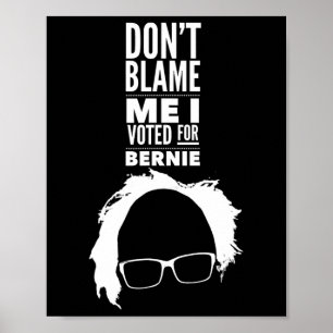 Póster No Me Culpes Voté Por Bernie Sanders Presidente