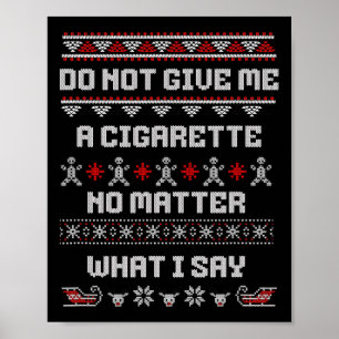 Póster No me des un cigarrillo no me importa lo que diga