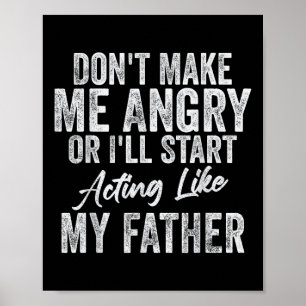 Póster No Me Enfaden O Actúen Mal Como Mi Padre