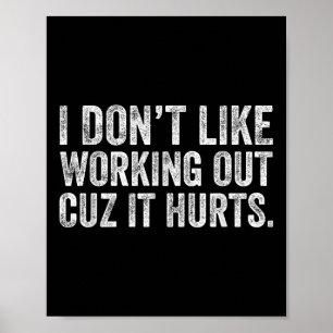 Póster No Me Gusta Hacer Ejercicio Porque Duele 