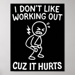 Póster No Me Gusta Hacer Ejercicio Porque Duele _19
