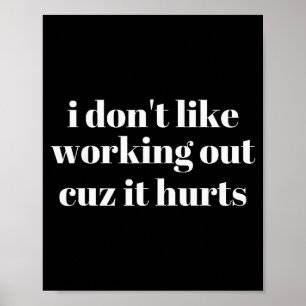 Póster No Me Gusta Hacer Ejercicio Porque Duele _24