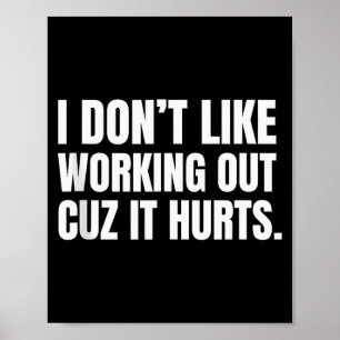 Póster No Me Gusta Hacer Ejercicio Porque Duele Camiseta