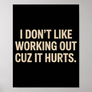 Póster No Me Gusta Hacer Ejercicio Porque Duele Ejercicio