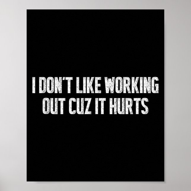 Póster No Me Gusta Hacer Ejercicio Porque Duele Gimnasio  (Frente)