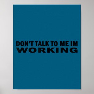 Póster No me hables estoy trabajando déjame en paz
