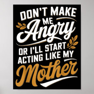 Póster No me hagas enojar o actuaré como mi madre diverti