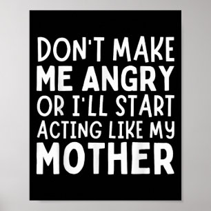 Póster No me hagas enojar o actuaré como mi madre diverti