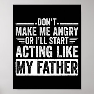 Póster No me hagas enojar o actuaré como mi padre diverti