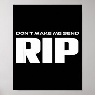 Póster No me hagas enviar Rip Disfraz divertido