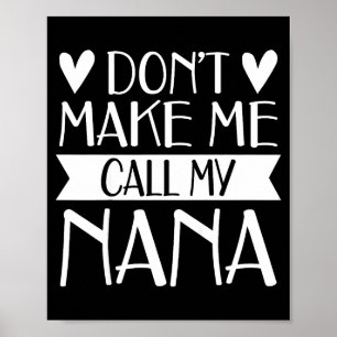 Póster No me hagas llamar a la nana divertida camiseta de