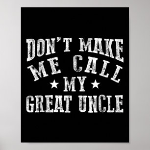 Póster No me hagas llamar a mi tío abuelo divertido gran