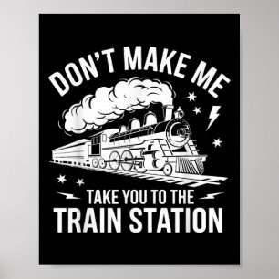 Póster No me hagas llevarte a la estación de tren diverti