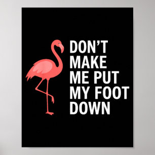 Póster No Me Hagas Poner Mi Pie Flamingo Divertido