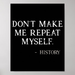 Póster No Me Hagas Repetirme Bufón De La Historia Diverti