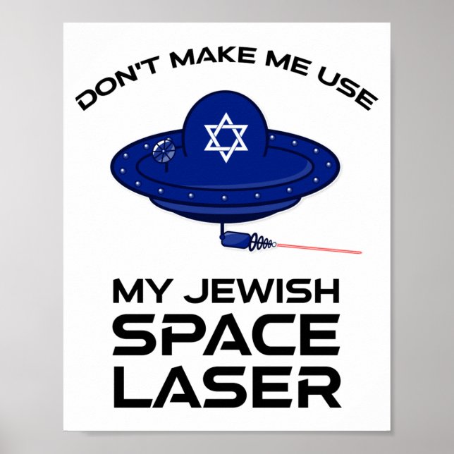 Póster No Me Hagas Usar Mi Láser Espacial Judío (Frente)
