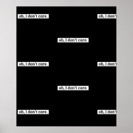 Póster No me importa el mensaje sarcástico, no me importa