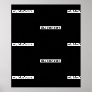 Póster No me importa el mensaje sarcástico, no me importa