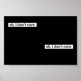 Póster No me importa el mensaje sarcástico, no me importa
