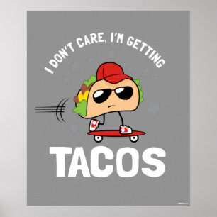 Póster No me importa, estoy recibiendo tacos