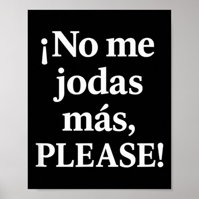 Póster No Me Jodas Más, Please – Sy Spanish Quote  (Frente)