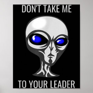Póster No Me Lleves A Tu Líder Alien Divertido
