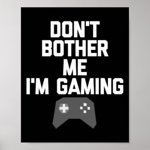 Póster No me molestes, estoy jugando a la camiseta para l