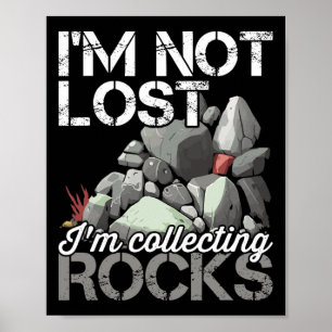 Póster No me perdí Coleccionando Rocks Geólogo Rock Hu