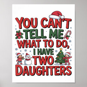 Póster No Me Puedes Decir Qué Hacer Tengo Dos Hijas H