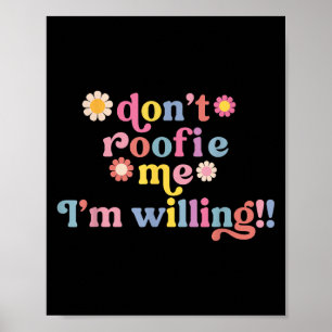 Póster No me roofie, estoy deseando.