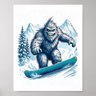 Póster No me sigan hago cosas estúpidas saquearán nieve