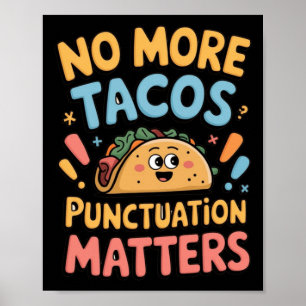 Póster No more Tacos Punctuation S Pegatina